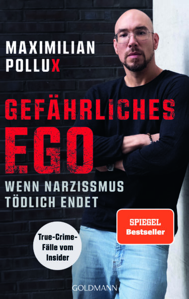 Gefährliches Ego - der Bestseller von Maximilian Pollux